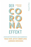 Der Corona-Effekt - Zwischen Shutdown und Neubeginn: Was wir jetzt über uns lernen können (eBook, ePUB)