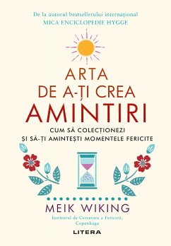 Arta De a-ți Crea Amintiri (fixed-layout eBook, ePUB) - Wiking, Meik