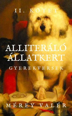 Alliteráló Állatkert (eBook, ePUB) - Mérey, Valér