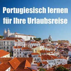 Portugiesisch lernen für Ihre Urlaubsreise (MP3-Download) - Hörbuch!com