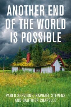 Another End of the World Is Possible - Servigne, Pablo; Stevens, Raphael; Chapelle, Gauthier