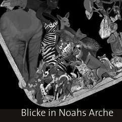 Blicke in Noahs Arche - Söll, Florian