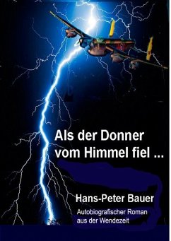 Als der Donner vom Himmel fiel ... - Bauer, Hans-Peter