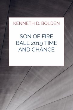 Son Of Fire Ball 2019 Time And Chance Poems By Kenneth D. Bolden - Kenneth D. Bolden