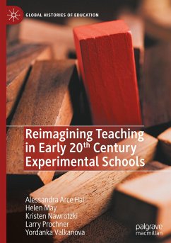 Reimagining Teaching in Early 20th Century Experimental Schools - Hai, Alessandra Arce;May, Helen;Nawrotzki, Kristen