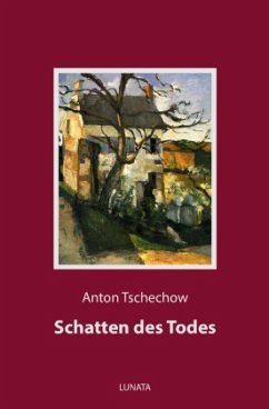 Schatten des Todes - Tschechow, Anton Pawlowitsch