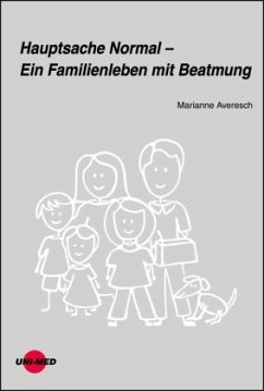 Hauptsache Normal - Ein Familienleben mit Beatmung - Averesch, Marianne