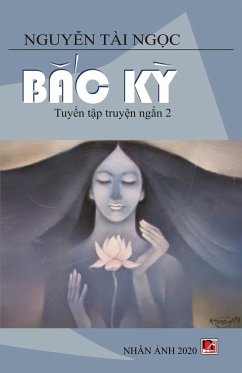 B¿c K¿ (new version - soft cover) - Nguyen, Tai Ngoc
