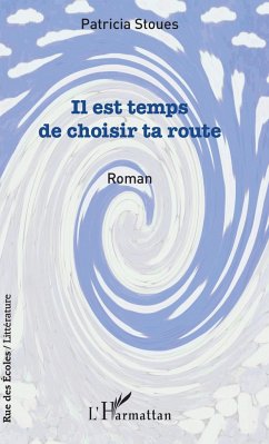 Il est temps de choisir ta route - Stoues, Patricia