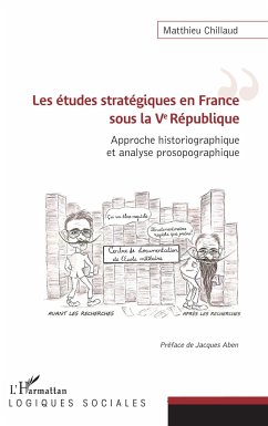Les études stratégiques en France sous la Ve République - Chillaud, Matthieu