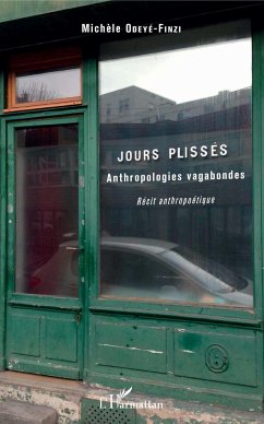 Jours plissés. Anthropologies vagabondes - Odéyé-Finzi, Michèle