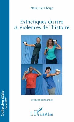 Esthétiques du rire & violences de l'histoire - Liberge, Marie-Luce