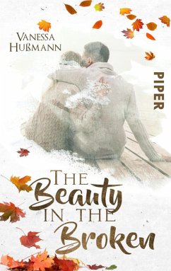 The Beauty in the Broken / Beauty-Reihe Bd.1 (eBook, ePUB) - Hußmann, Vanessa
