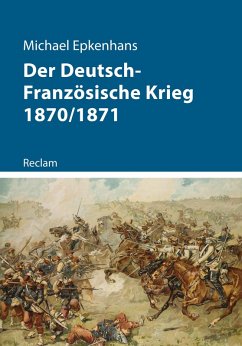 Der Deutsch-Französische Krieg 1870/1871 (eBook, ePUB) - Epkenhans, Michael