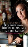 Reif trifft jung - Der Yachtbesitzer und die Barista   Erotische Geschichte (eBook, ePUB)