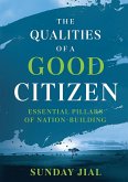 The Qualities of a Good Citizen Essential Pillars of Nation-Building