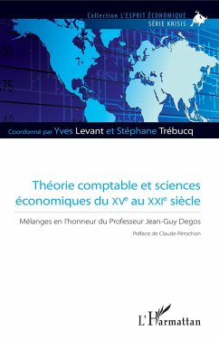 Théorie comptable et sciences économiques du XVe au XXIe siècle - Levant, Yves; Trébucq, Stéphane