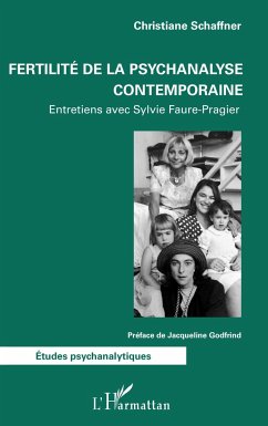 Fertilité de la psychanalyse contemporaine - Schaffner, Christiane