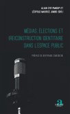 Médias, élections et (re)construction identitaire dans l'espace public Médias, élections et (re)construction identitaire dans l'espace public