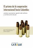 El prisma de la cooperación internacional hacia Colombia (eBook, ePUB)