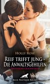 Reif trifft jung - Die AnwaltsGehilfin   Erotische Geschichte (eBook, PDF)