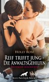 Reif trifft jung - Die AnwaltsGehilfin   Erotische Geschichte (eBook, ePUB)