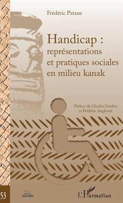 Handicap : représentations et pratiques sociales en milieu kanak - Patane, Frédéric