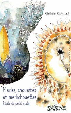 Merles, chouettes et merlichouettes - Cavaillé, Christian