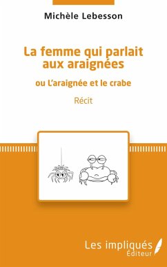 La femme qui parlait aux araignées - Lebesson, Michèle