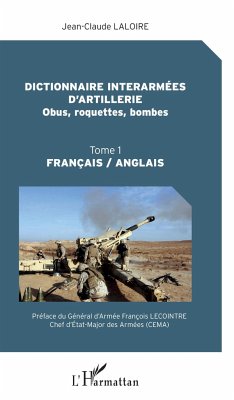 Dictionnaire interarmées d'artillerie - Laloire, Jean-Claude