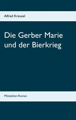 Die Gerber Marie und der Bierkrieg (eBook, ePUB)