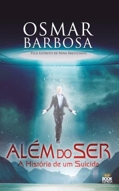 Além do Ser - A História de um Suicida (eBook, ePUB) - Barbosa, Osmar