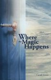 Where the Magic Happens (eBook, ePUB)