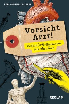 Vorsicht, Arzt! Medizin(er)kritisches aus dem Alten Rom. (Lateinisch/Deutsch) (eBook, ePUB)
