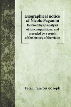 Biographical notice of Nicolo Paganini - François-Joseph, Fétis