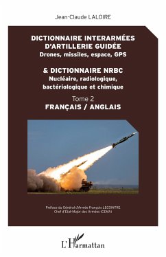 Dictionnaire interarmées d'artillerie guidée et dictionnaire NRBC - Laloire, Jean-Claude