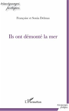 Ils ont démonté la mer - Delmas, Françoise; Delmas, Sonia