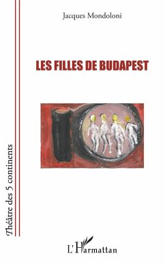 Les filles de Budapest - Mondoloni, Jacques