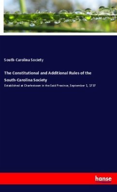 The Constitutional and Additional Rules of the South-Carolina Society