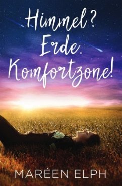 Himmel? Erde. Komfortzone! - Elph, Maréen