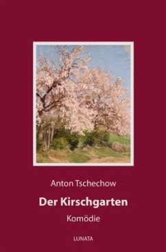 Der Kirschgarten - Tschechow, Anton Pawlowitsch