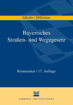 Bayerisches Straßen- und Wegegesetz - Edhofer, Manfred;Willmitzer, Reiner