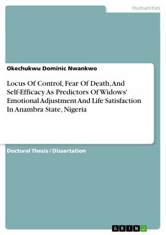 Locus Of Control, Fear Of Death, And Self-Efficacy As Predictors Of Widows' Emotional Adjustment And Life Satisfaction In Anambra State, Nigeria (eBook, PDF) - Nwankwo, Okechukwu Dominic