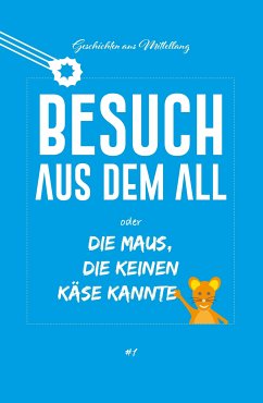 Besuch aus dem All oder die Maus, die keinen Käse kannte (eBook, ePUB) - Breit, Holger