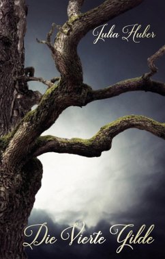 Die Vierte Gilde (eBook, ePUB) - Huber, Julia
