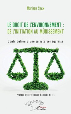 Le droit de l'environnement : de l'initiation au mûrissement - Seck, Mariane