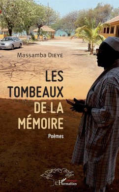 Les tombeaux de la mémoire - Dieye, Massamba