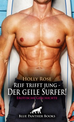 Reif trifft jung - Der geile Surfer! Erotische Geschichte (eBook, ePUB) - Rose, Holly