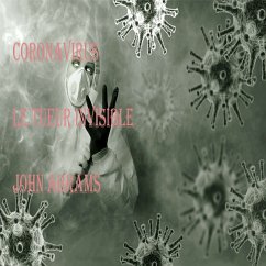 Le Coronavirus le tueur invisible (eBook, ePUB) - Abrams, John; Publishing, Libera