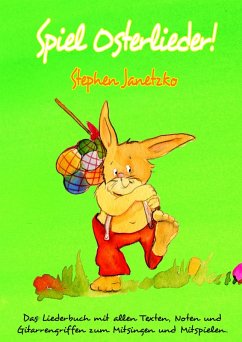 Spiel Osterlieder! Die schönsten neuen Kinderlieder zu Ostern (eBook, PDF) - Janetzko, Stephen